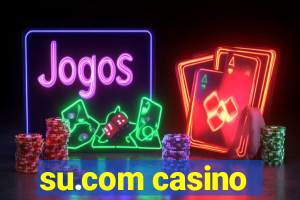 su.com casino